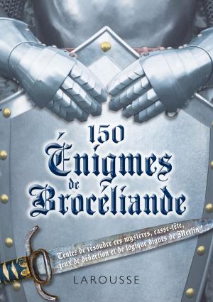 Cover of the book 150 énigmes de Brocéliande by Julie Soucail