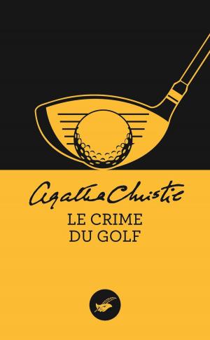 Cover of the book Le crime du golf (Nouvelle traduction révisée) by Walter Lucius
