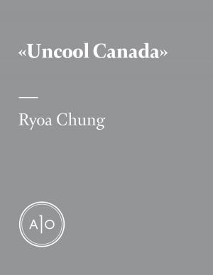 Cover of the book «Uncool Canada»: ou comment les conservateurs dilapident le capital de sympathie du pays by Benoît Melançon