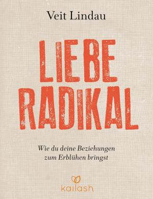 Cover of the book Liebe radikal by Lorna Byrne
