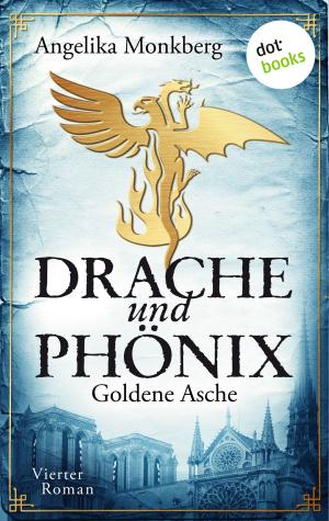 Cover of the book DRACHE UND PHÖNIX - Band 4: Goldene Asche by Roland Mueller