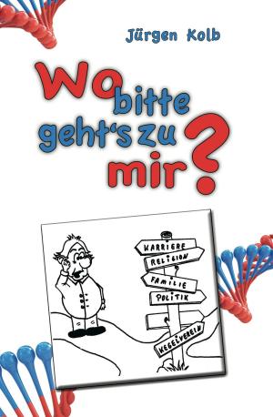 Cover of the book Wo bitte geht’s zu mir ? by Anna Shine
