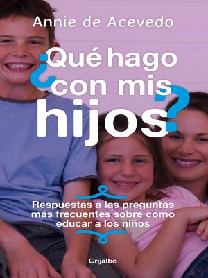 Cover of the book ¿Que hago con mis hijos? by Patricia Engel