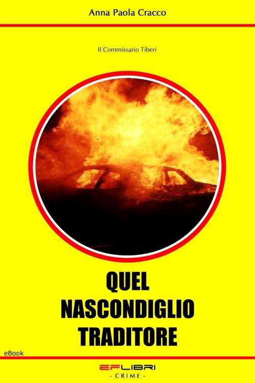 Cover of the book QUEL NASCONDIGLIO TRADITORE by Anna Paola Cracco, EF libri - Crime