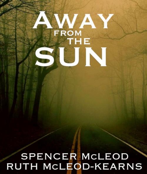 Cover of the book Away from the Sun by Ruth McLeod-Kearns, Spencer McLeod, Ruth McLeod-Kearns