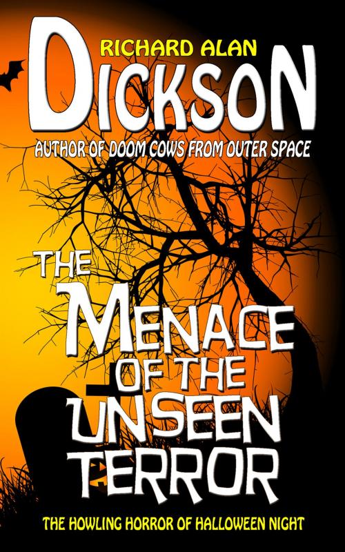 Cover of the book The Menace of the Unseen Terror by Richard Alan Dickson, Grey Cat Press