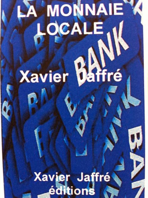 Cover of the book La monnaie locale by xavier jaffré, xavier jaffré