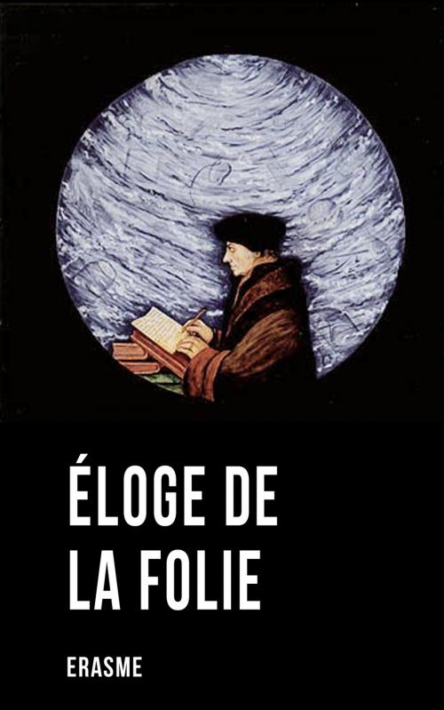 Cover of the book Éloge de la folie by Erasme, Gustave Lejeal traducteur, pp