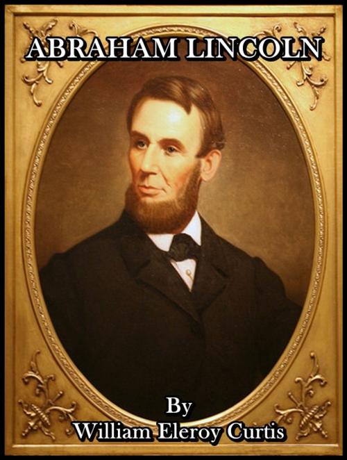 Cover of the book Abraham Lincoln by William Eleroy Curtis, J. B. LIPPINCOTT COMPANY