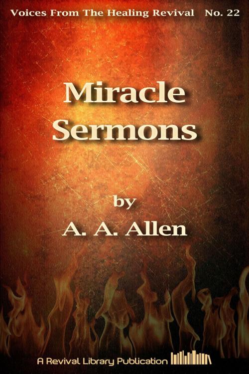 Cover of the book Miracle Sermons by A. A. Allen, Revival Library