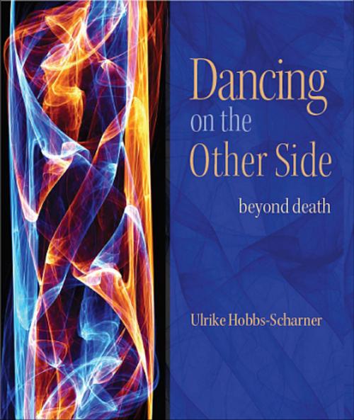 Cover of the book Dancing on the Other Side by Ulrike Hobbs-Scharner, RoseLight Publishing