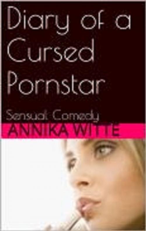 Cover of the book Diary of a Cursed Pornstar by Annika Witte, Renee Powers