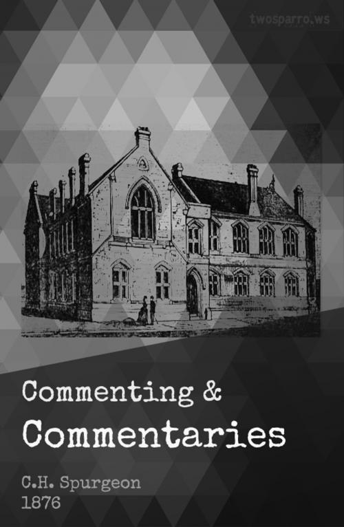 Cover of the book Commenting and Commentaries by C.H. Spurgeon, Two Sparrows