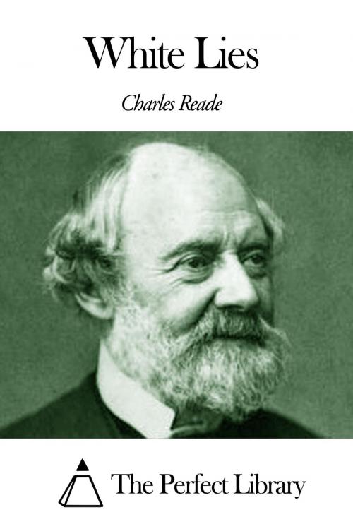 Cover of the book White Lies by Charles Reade, The Perfect Library