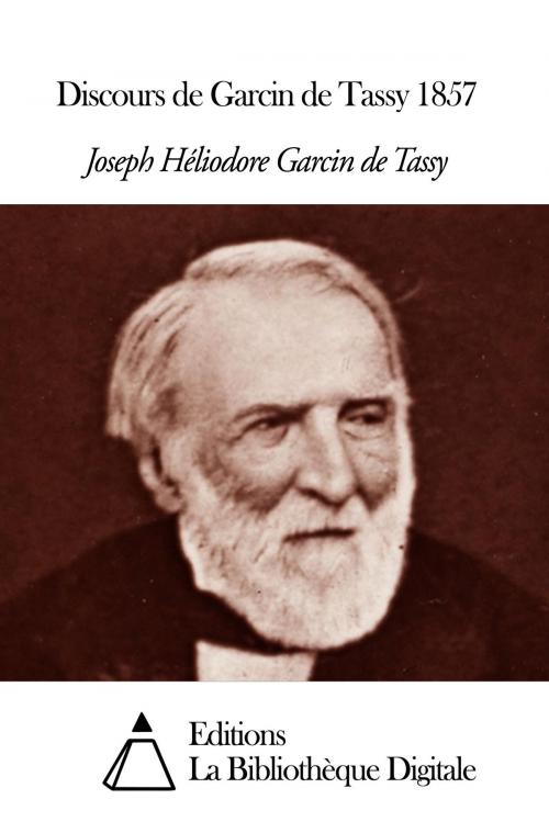 Cover of the book Discours de Garcin de Tassy 1857 by Joseph Héliodore Sagesse Vertu Garcin de Tassy, Editions la Bibliothèque Digitale