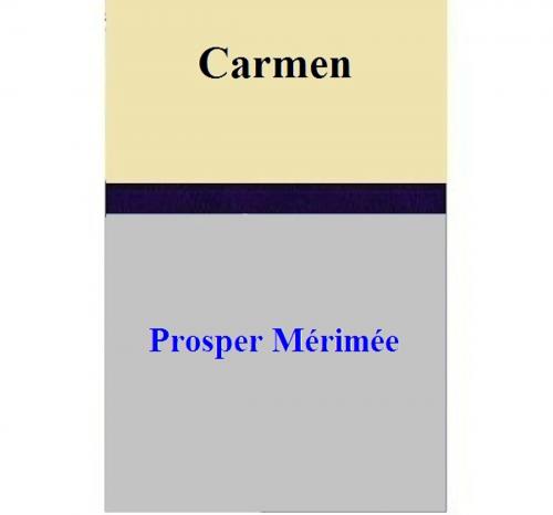 Cover of the book Carmen by Prosper Mérimée, Prosper Mérimée