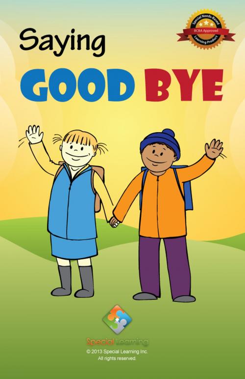 Cover of the book Saying Goodbye by Special Learning, Inc., Special Learning, Inc.