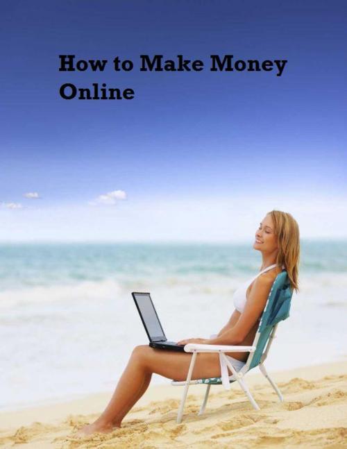 Cover of the book How to Make Money Online by V.T., V.T.