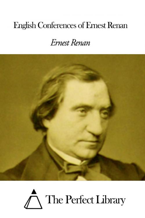 Cover of the book English Conferences of Ernest Renan by Ernest Renan, The Perfect Library