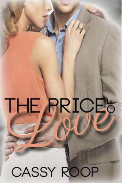 Cover of the book The Price of Love by Cassy Roop, Cassy Roop