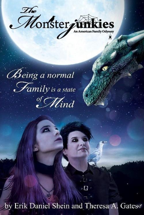 Cover of the book The Monsterjunkies An American family Odyssey: "Being a normal Family is a State of Mind" by Erik Daniel  Shein, Theresa  Gates, Arkwatch  Holdings  LLC