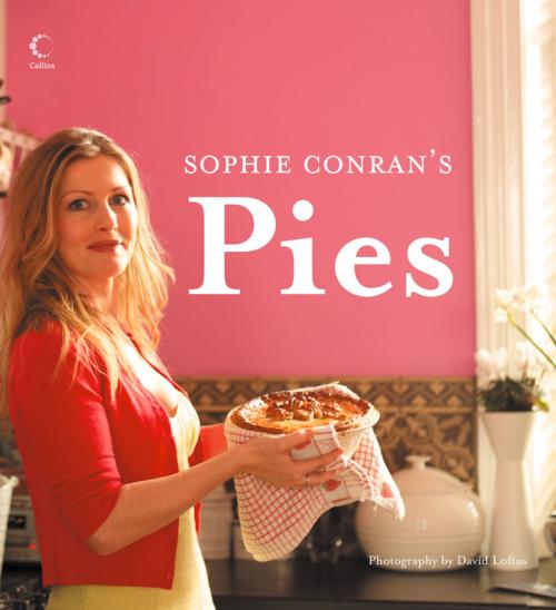 Cover of the book Sophie Conran’s Pies by Sophie Conran, HarperCollins Publishers