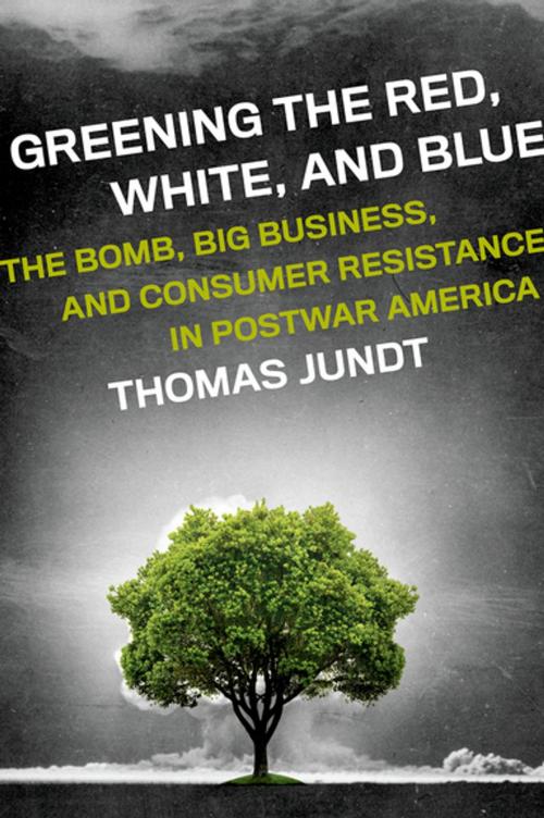 Cover of the book Greening the Red, White, and Blue by Thomas Jundt, Oxford University Press