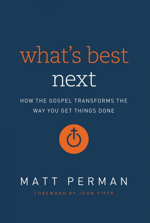 Cover of the book What's Best Next by Matthew Aaron Perman, Zondervan