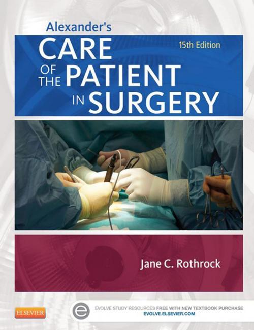 Cover of the book Alexander's Care of the Patient in Surgery - E-Book by Jane C. Rothrock, PhD, RN, CNOR, FAAN, Elsevier Health Sciences