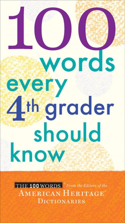 Cover of the book 100 Words Every 4th Grader Should Know by Editors of the American Heritage Dictionaries, Houghton Mifflin Harcourt