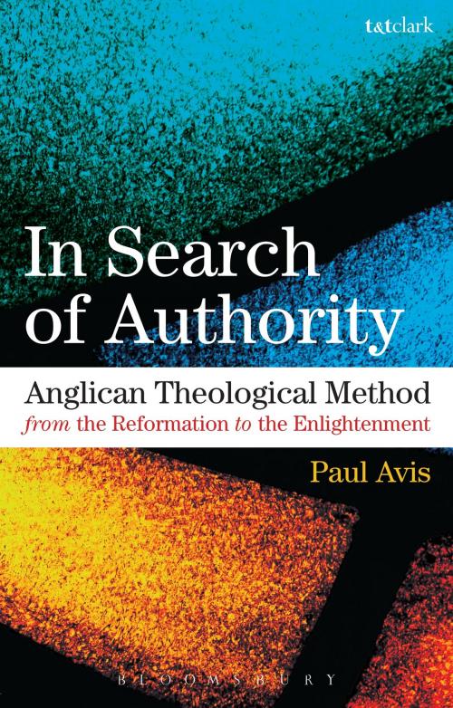 Cover of the book In Search of Authority by The Rev. Dr Paul Avis, Bloomsbury Publishing