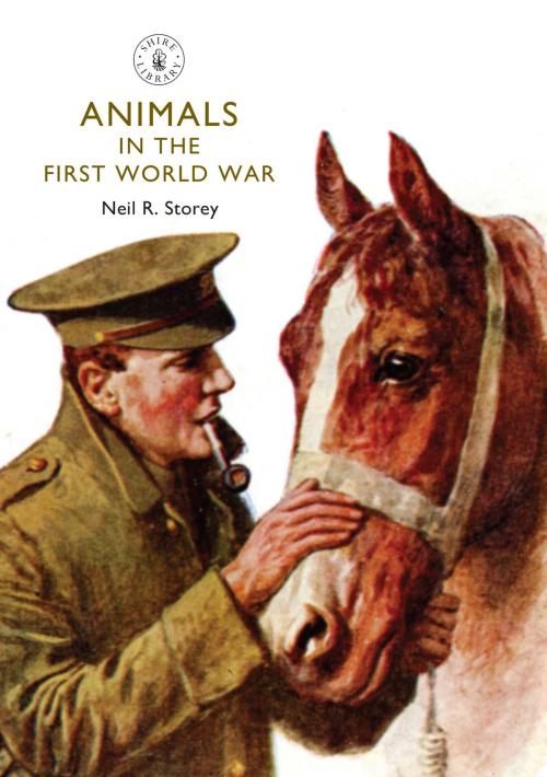 Cover of the book Animals in the First World War by Neil R. Storey, Bloomsbury Publishing