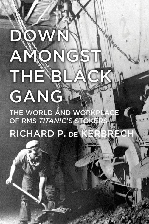 Cover of the book Down Amongst the Black Gang by Richard P. de Kerbrech, The History Press