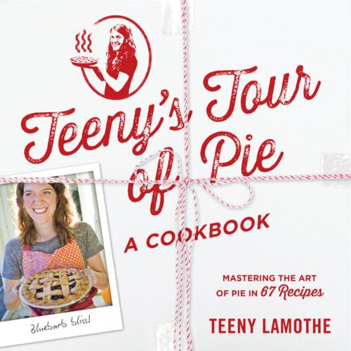 Cover of the book Teeny's Tour of Pie by Teeny Lamothe, Workman Publishing Company