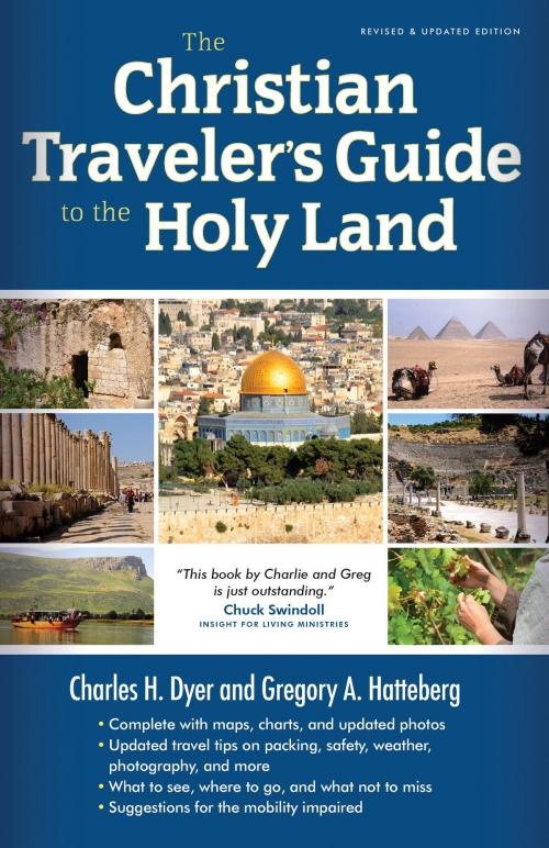 Cover of the book The Christian Traveler's Guide to the Holy Land by Charles H. Dyer, Gregory A. Hatteberg, Moody Publishers