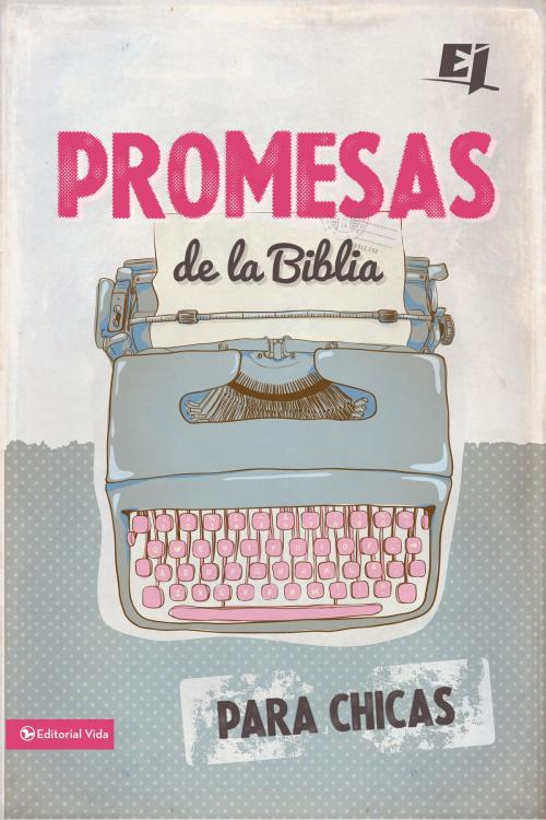 Cover of the book Promesas de la Biblia para chicas by Zondervan, Vida