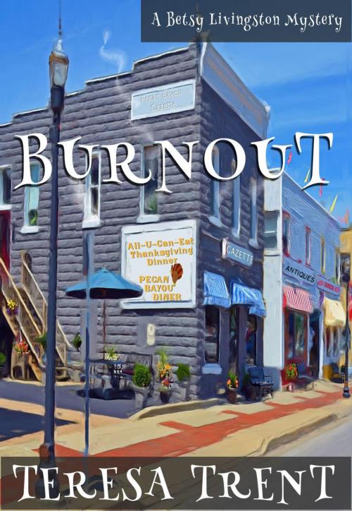 Cover of the book Burnout by Teresa Trent, Teresa Trent