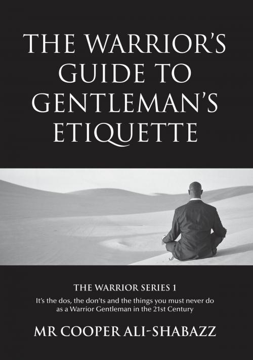 Cover of the book The Warrior’s Guide to Gentleman’s Etiquette by Cooper Ali-Shabazz, Cooper Ali-Shabazz