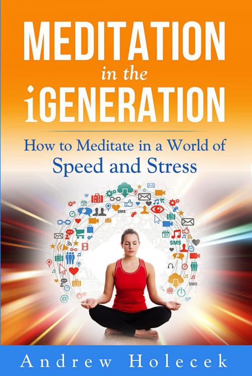 Cover of the book Meditation in the Igeneration by Andrew Holecek, Cornelia G. Murariu, Maitri Publications