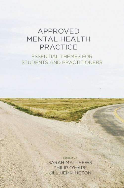 Cover of the book Approved Mental Health Practice by Sarah Matthews, Philip O'Hare, Jill Hemmington, Macmillan Education UK