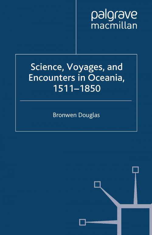 Cover of the book Science, Voyages, and Encounters in Oceania, 1511-1850 by Bronwen Douglas, Palgrave Macmillan UK