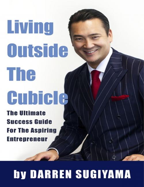 Cover of the book Living Outside the Cubicle by Darren Sugiyama, Lulu.com