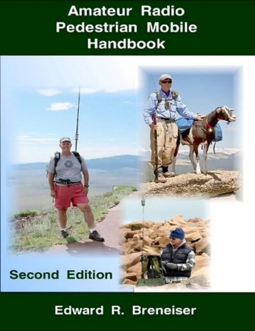 Cover of the book Amateur Radio Pedestrian Mobile Handbook: Second Edition by Edward Breneiser, Lulu.com