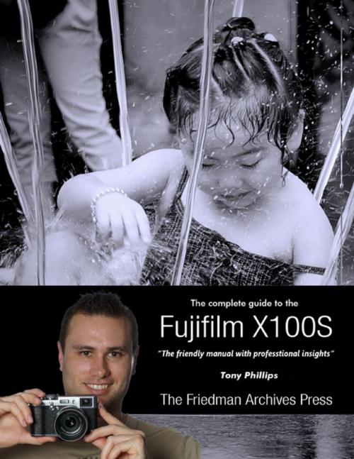 Cover of the book The Complete Guide to Fujifilm's X100s Camera by Tony Phillips, Lulu.com