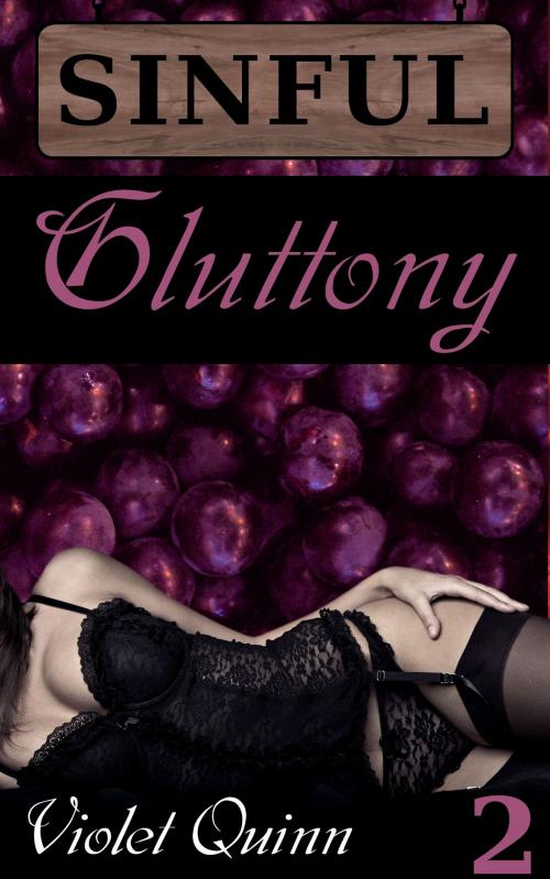 Cover of the book Sinful 2: Gluttony by Violet Quinn, Nightsilk Publishing