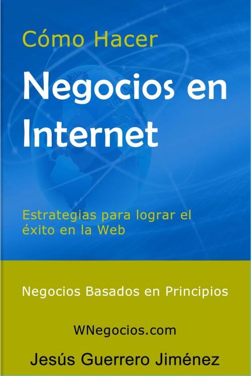 Cover of the book Cómo Hacer Negocios en Internet by Jesus Guerrero Jimenez, Jesus Guerrero Jimenez
