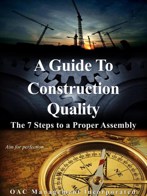 Cover of the book A Guide to Construction Quality: The 7 Steps to a Proper Assembly by OAC Management, OAC Management