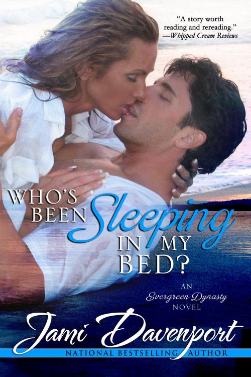 Cover of the book Who's Been Sleeping in My Bed? by Jami Davenport, Cedrona Enterprises