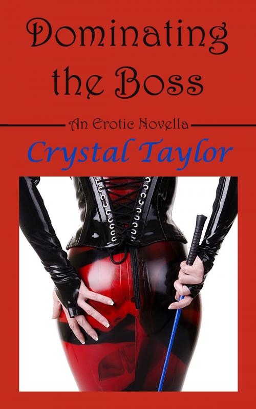 Cover of the book Dominating the Boss by Crystal Taylor, Crystal Taylor