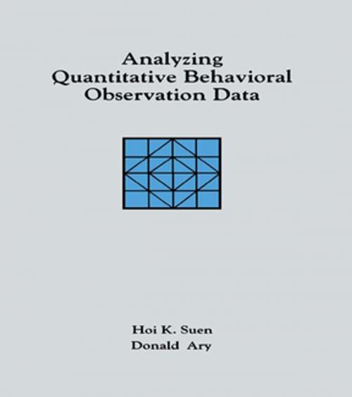 Cover of the book Analyzing Quantitative Behavioral Observation Data by Hoi K. Suen, Donald Ary, Taylor and Francis